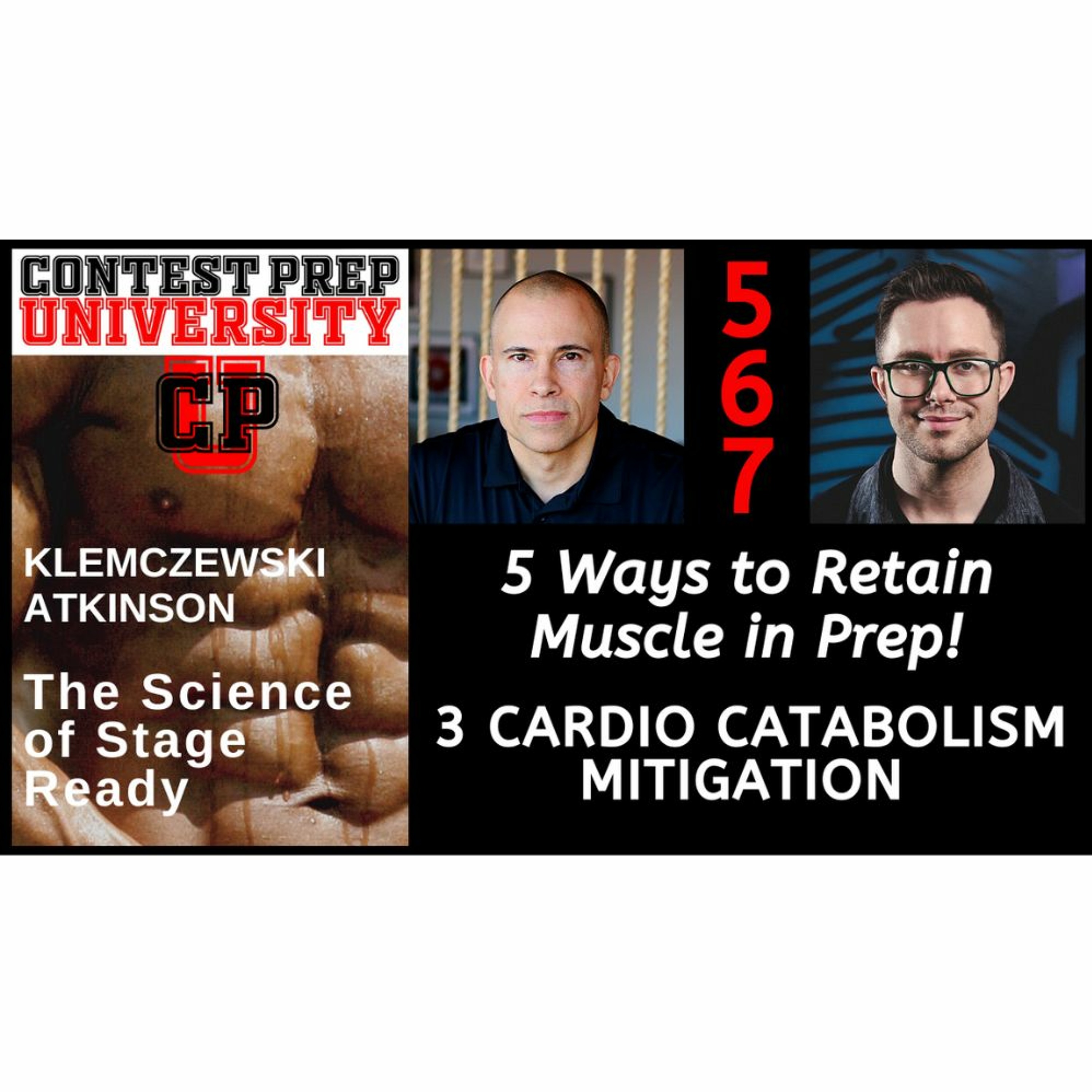 5 WAYS TO RETAIN MUSCLE IN PREP!  #3 Cardio Catabolism Mitigation - CONTEST PREP UNIVERSITY #567 episode artwork