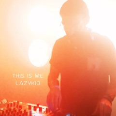 Lazykid - Melodic Techno - This is me