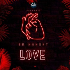 Un MOMENT LOVE