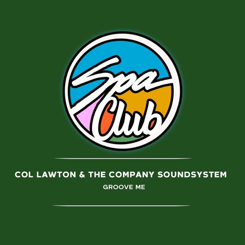 [SPC098] COL LAWTON & THE COMPANY SOUNDSYSYTEM - Groove Me (Original Mix)