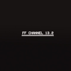 FF CHANNEL 13.2 - Single -