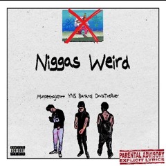 Niggas Weird ft. YNS Bankroll, Dxvis