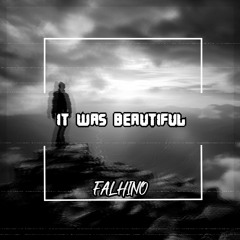 Falhino - It Was Beautiful