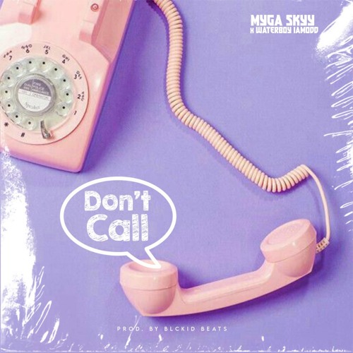 DON’T CALL (feat. Waterboy IamOdd)