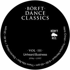 Borft Dance Classics Vol 3 Unheard Business - 96 - 97 (BORFT172 - 2020)