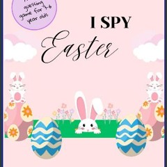 PDF/READ 📚 I Spy Easter Book for Kids: A Fun Coloring and Guessing Game Book for Kids Ages 3-6 | A