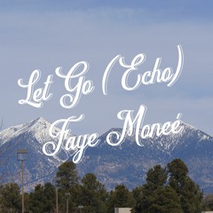 Let Go - Faye Moneé