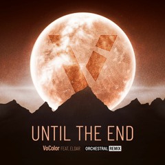Until The End (Feat. Eldar) [Orchestral Remix]
