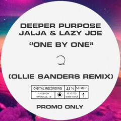 Deeper Purpose, Jalja & Lazy Joe - One By One (Ollie Sanders Remix)