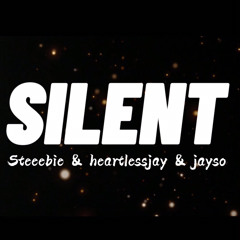 SILENT(steeebie & heartle$$ & jxyso)