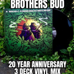 Brothers Bud 20 Year Anniversary 3 Deck Vinyl Finger Lickin Records Mix