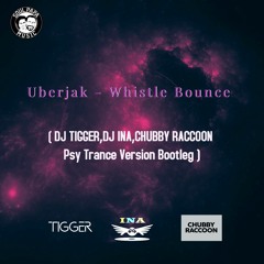 Uberjakd - Whistle Bounce (DJ Tigger, DJ Ina, Chubby Raccoon 2k20 Bootleg) **FREE DOWNLOAD**