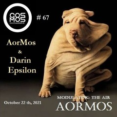 Modulating The Air 67# AorMos & Darin Epsilon - (October 22th - 2021)