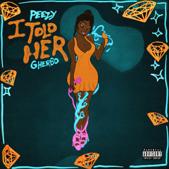 Peezy ft G Herbo - I Told Her