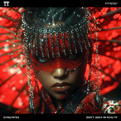 FREE DOWNLOAD: Shibuya793 - Don't Back in Reality [TFT127GT]