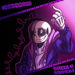 Spiral's!Dusttale - CATHARSIS [Cover]