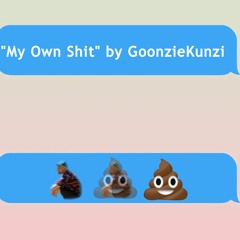 My Own Shit