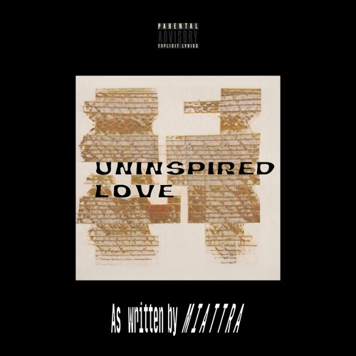 UNINSPIRED LOVE