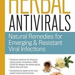 [READ] [EBOOK EPUB KINDLE PDF] Herbal Antivirals: Natural Remedies for Emerging & Res