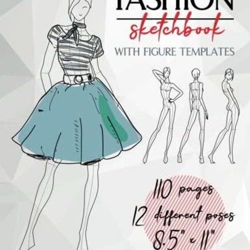 Stream Episode $Pdf$/Read/Download Fashion Sketchbook With Figure  Templates: Quick And Easy To Follow Te By Keithingramtsd Podcast | Listen  Online For Free On Soundcloud