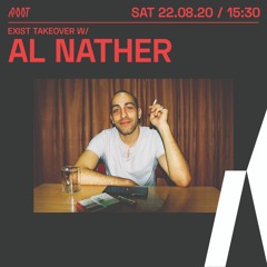 Al Nather | Exist takeover x Root Radio 22/08/2020