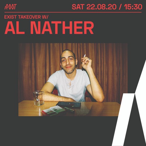 Al Nather | Exist takeover x Root Radio 22/08/2020