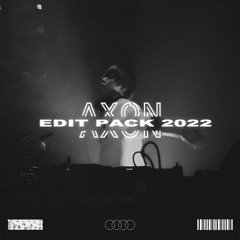 AXON EDIT & MASHUP PACK 2022