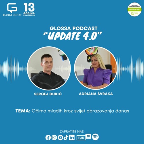 Očima mladih kroz svijet obrazovanja danas | Sergej Đukić | GLOSSA PODCAST UPDATE 4.0