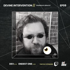 Devine Intervention - EP09 - 20210819 - ft. Endest One
