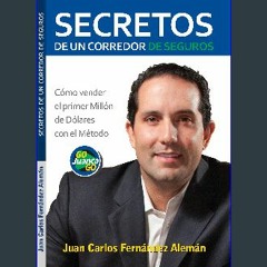 [Ebook]$$ ✨ Secretos de un Corredor de Seguros: Cómo vender tu primer millón de dólares con el Mét