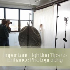 Important Lighting Tips to Enhance Photography