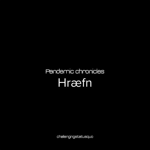 Pandemic chronicles - Hræfn