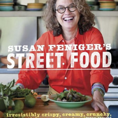[Access] PDF 📰 Susan Feniger's Street Food: Irresistibly Crispy, Creamy, Crunchy, Sp