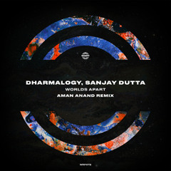 PREMIERE: Dharmalogy & Sanjay Dutta - Worlds Apart (Aman Anand Remix) [WARPP]
