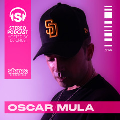 OSCAR MULA Stereo Productions Podcast 574
