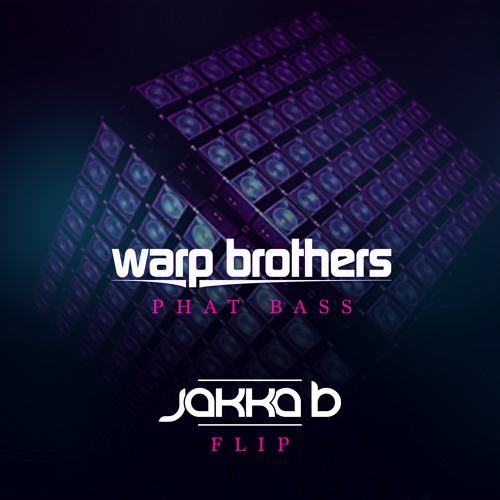 Warp Brothers - Phat Bass (Jakka-B Flip) [Free DL]