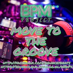 BPM PROJECT - Move To The Groove