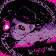 [Underfell: Stories From The Sea] THE FANTASY FINAL (Remake)