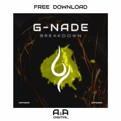 G-NADE - BREAKDOWN (ORIGINAL MIX) // FREE DOWNLOAD!