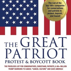 READ [PDF] The Great Patriot Protest & Boycott Book: The Priceless List for Cons