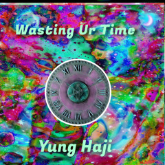 Wasting Ur Time