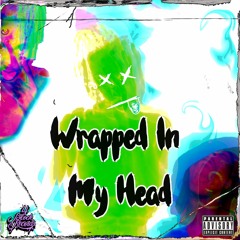 Wrapped In My Head