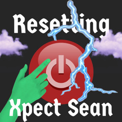 XpectSean - Resetting