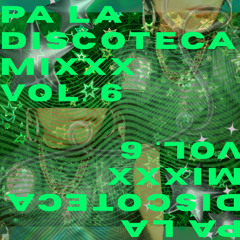 Pa La Discoteca MiXXX Vol. 6