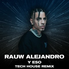 Rauw Alejandro - Y Eso (Vercetti Tech House Remix)