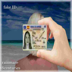 @rainmare - fake ID  prod 18centuries