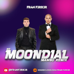 MR. MOONDIAL - Quevedo Feat. Pitbull (Mambo Remix) FR4N F3RR3R