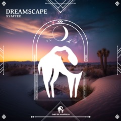 Xyafter - Dreamscape (Cafe De Anatolia)