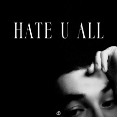 Hate U All