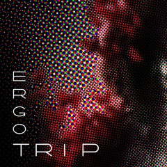 ergotrip